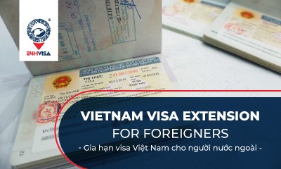 Vietnam visa extension service for foreigners 2022